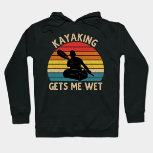 Kayaking Gets Me Wet Vintage Hoodie